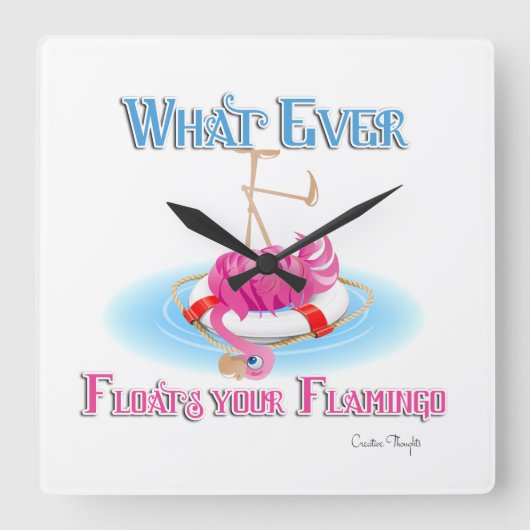 Whatever Floats Your Flamingo Quadratische Wanduhr (Vorderseite)