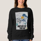 Whatever Floats Your Goat Goat river floating Sweatshirt (Vorderseite)