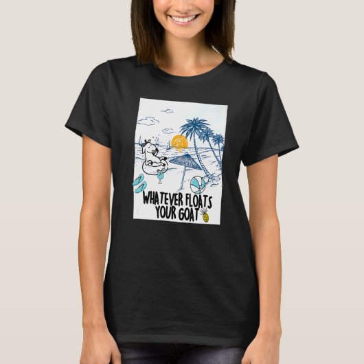 Whatever Floats Your Goat Goat river floating T-Shirt (Vorderseite)