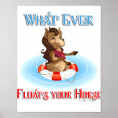 Whatever Floats Your Horse Poster (Vorne)