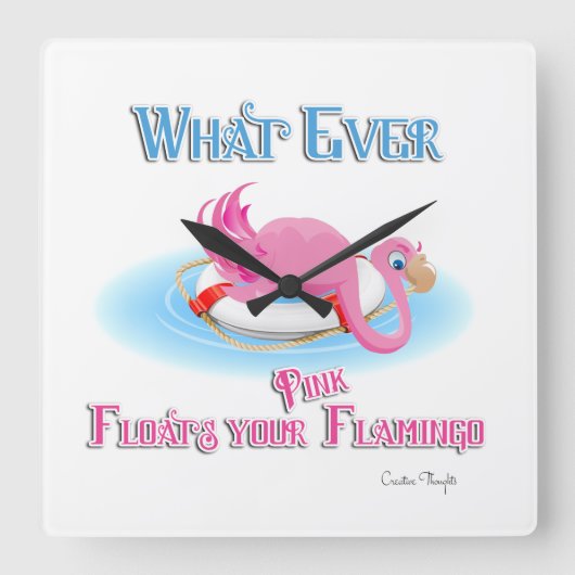 Whatever Floats Your Pink Flamingo Quadratische Wanduhr (Vorderseite)