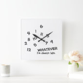 WHATEVER Ich bin immer spät Mauer Uhr (Zuhause)