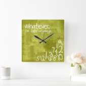 Whatever, ich bin'm late anyways quadratische wanduhr (Zuhause)