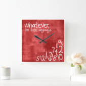 Whatever, ich bin'm late anyways quadratische wanduhr (Zuhause)