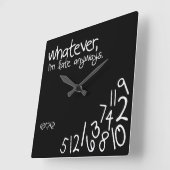 Whatever, ich bin'm late anyways quadratische wanduhr (Winkel)