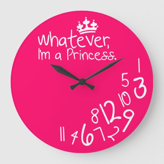 Whatever, ich habe Princess Große Wanduhr (Vorderseite)