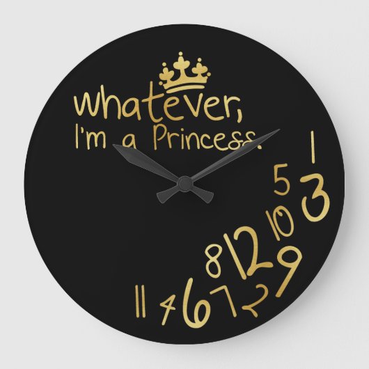 Whatever, ich habe Princess Große Wanduhr (Vorderseite)