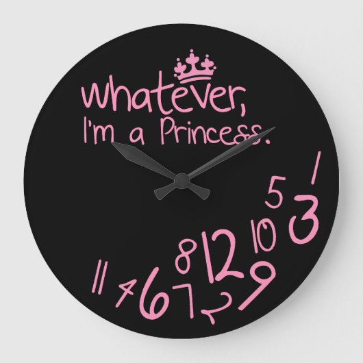 Whatever, ich habe Princess Große Wanduhr (Vorderseite)