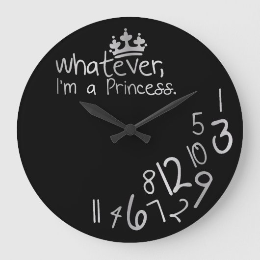 Whatever, ich habe Princess Große Wanduhr (Vorderseite)