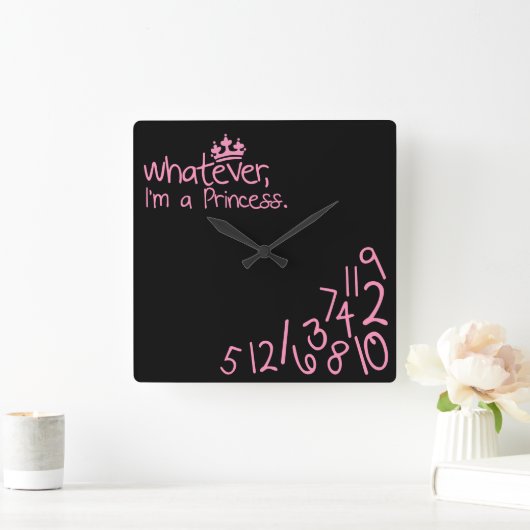 Whatever, ich habe Princess Quadratische Wanduhr (Zuhause)