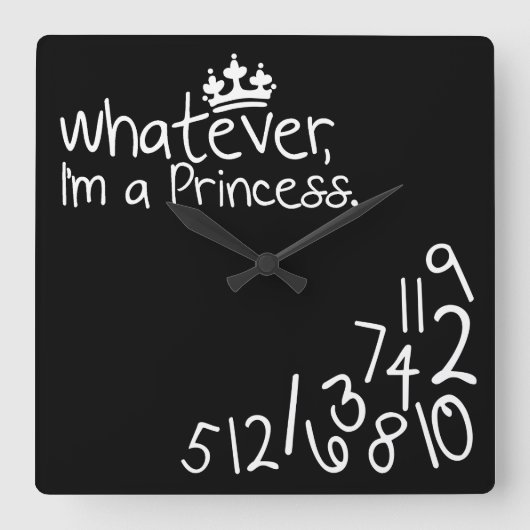 Whatever, ich habe Princess Quadratische Wanduhr (Vorderseite)