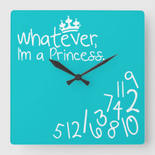 Whatever, ich habe Princess Quadratische Wanduhr