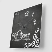 Whatever, I'm always on time anyway... Quadratische Wanduhr (Winkel)