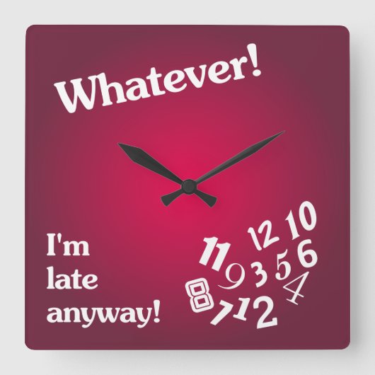 Whatever - I'm late anyway - Red Clock Design Quadratische Wanduhr (Vorderseite)