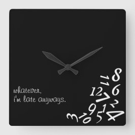 ~Whatever, I'm Late Anyways~ WALL CLOCK, CUSTOMIZE Quadratische Wanduhr