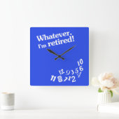 Whatever - I'm retired - Clock Design Quadratische Wanduhr (Zuhause)