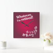 Whatever - I'm retired - Clock Design Quadratische Wanduhr (Zuhause)
