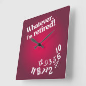 Whatever - I'm retired - Clock Design Quadratische Wanduhr (Winkel)