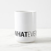 "WHATEVER" KAFFEETASSE (Mittel)