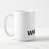 "WHATEVER" KAFFEETASSE (Links)