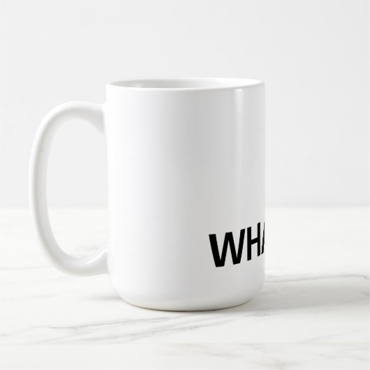 "WHATEVER" KAFFEETASSE (Links)