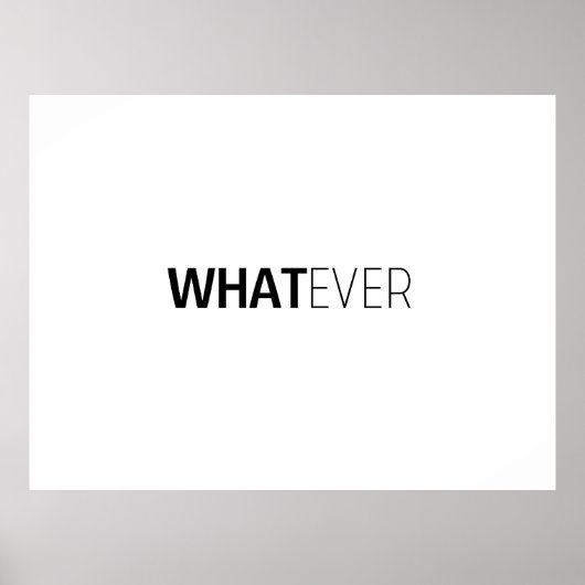 "WHATEVER" POSTER (Vorne)