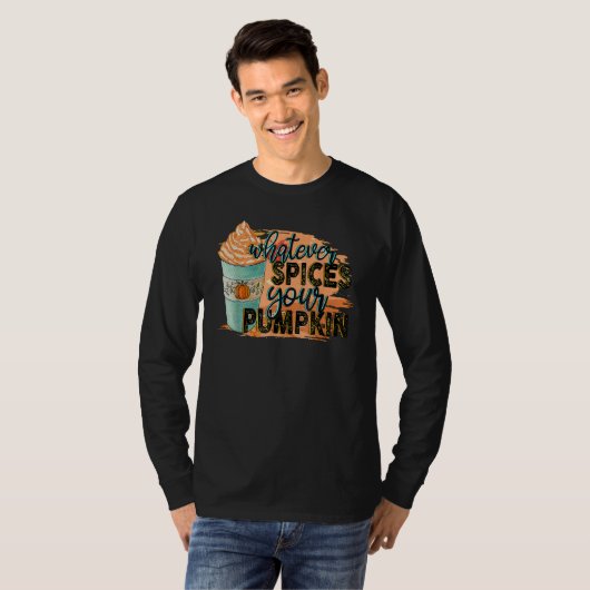 Whatever Spices Your Pumpkin Autumn Halloween Than T-Shirt (Vorne ganz)