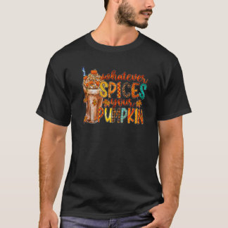 Whatever Spices Your Pumpkin Latte Spicy Fall Autu T-Shirt