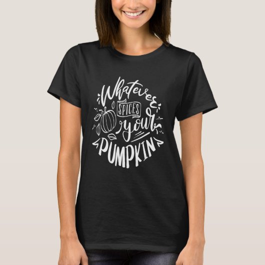 Whatever spices your pumpkin T-Shirt (Vorderseite)