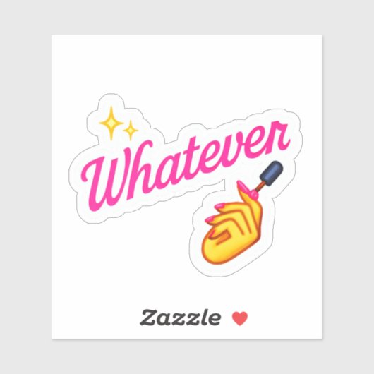  “Whatever” Sticker –with Nail Emoji attitude (Blatt)