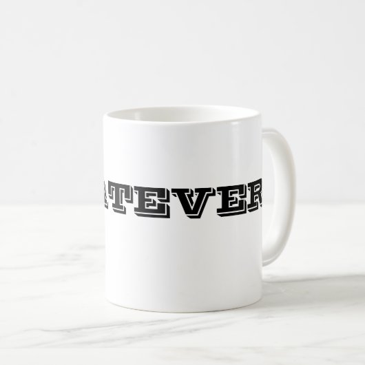 WHATEVER Tasse (VorderseiteRechts)