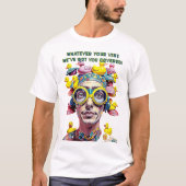WHATEVER YOUR VIBE WE'VE GOT YOU COVERED T-Shirt (Vorderseite)