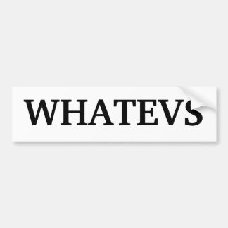 "Whatevs" Autoaufkleber