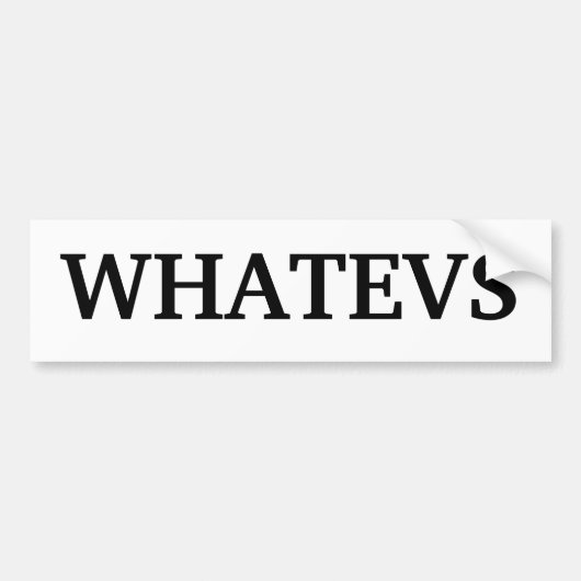 "Whatevs" Autoaufkleber (Vorne)
