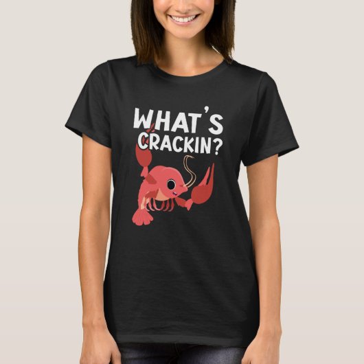 What's Crackin Crawfish Eater Seafood Lobster  1 T-Shirt (Vorderseite)