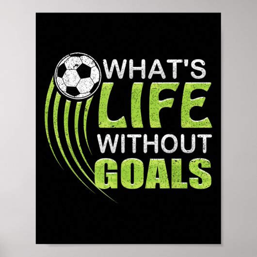 What's Life Without Goals Soccer Football Poster (Vorne)