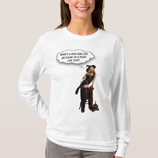 What's Nice Girl Like Me Doing in Place Like This? T-Shirt (Vorderseite)