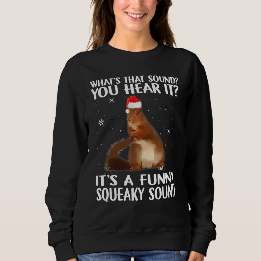 What's That Sound You Hear It Squirrel Santa Hat C Sweatshirt (Vorderseite)