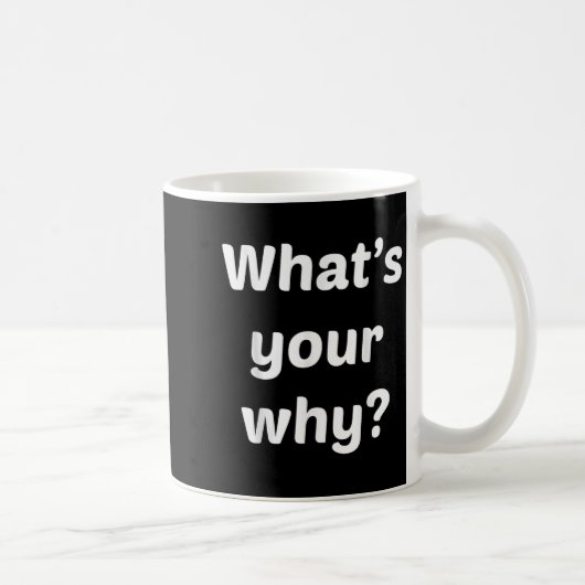 What's Your Why Insring Motivational Entrepreneur  Kaffeetasse (Rechts)