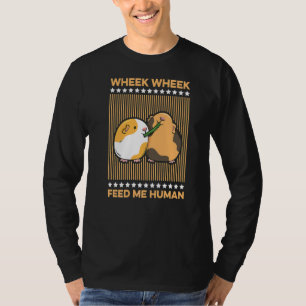 Wheek Füttre me human für einen Schweinehalter T-Shirt