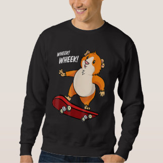 Wheek Wheek Guinea Pig Skateboard Skateboarder Sweatshirt