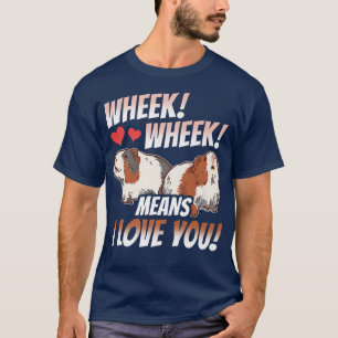Wheek Woek bedeutet, dass ich Liebe habe, dass du T-Shirt