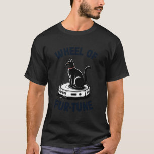 Wheel of Fur-Tune Katze auf Roboter-Staubsauger Ka T-Shirt
