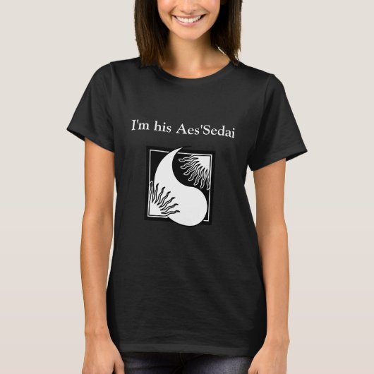 Wheel of Time - I'm his Aes'Sedai T-Shirt (Vorderseite)