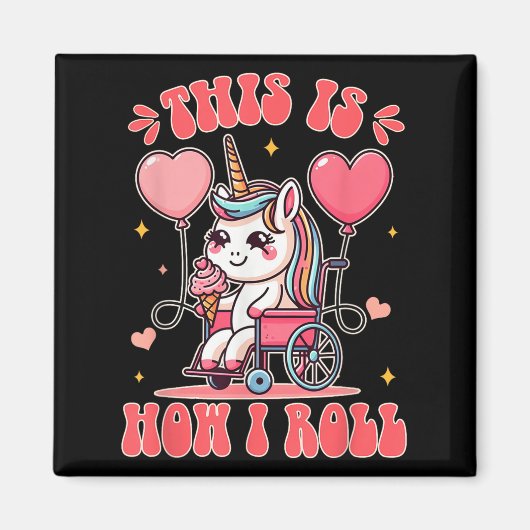 Wheelchair Unicorn Eating Ice Cream This Is How Th Magnet (Vorne)