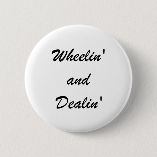 Wheelin und Dealin Button (Vorderseite)