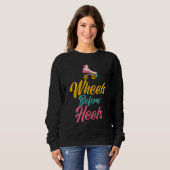 Wheels before Heels Roller Skating Sweatshirt (Vorne ganz)