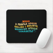 When 2 People Argue Online, I Believe Wcute Ss Cut Mousepad (Mit Mouse)