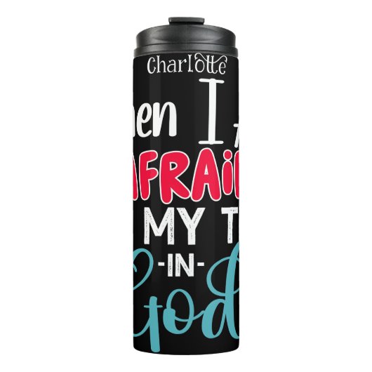 When Afraid Put Trust In God Thermosbecher (Vorderseite)