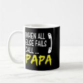 When All Else Fails Call Papa Funny Quote Kaffeetasse (Links)